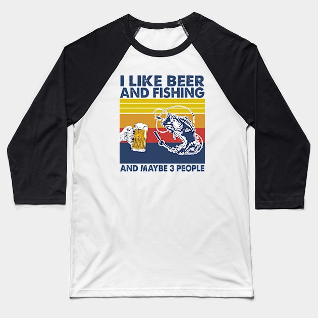 I like beer and fishing and maybe 3 perople Baseball T-Shirt by Shaniya Abernathy